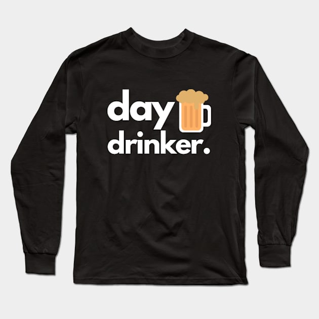 Day Drinker Long Sleeve T-Shirt by 9 Turtles Project